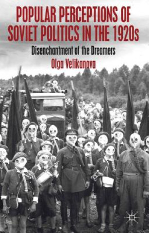 Book Popular Perceptions of Soviet Politics in the 1920s Olga Velikanova