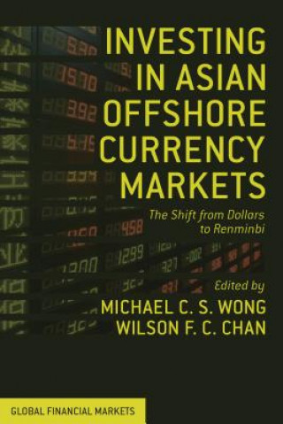 Könyv Investing in Asian Offshore Currency Markets Michael Wong