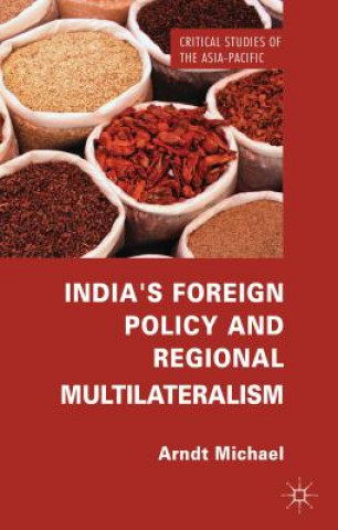 Kniha India's Foreign Policy and Regional Multilateralism Arndt Michael