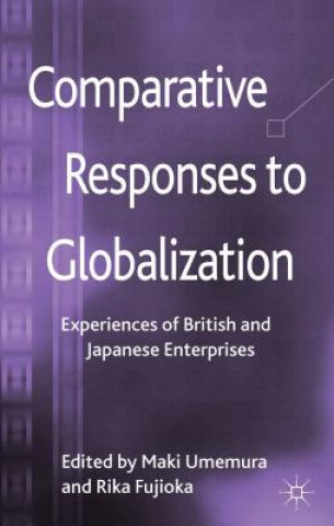 Livre Comparative Responses to Globalization Maki Umemura