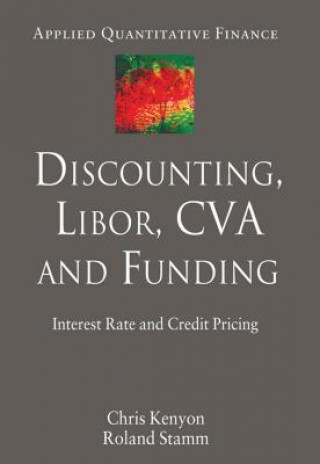 Kniha Discounting, LIBOR, CVA and Funding Chris Kenyon