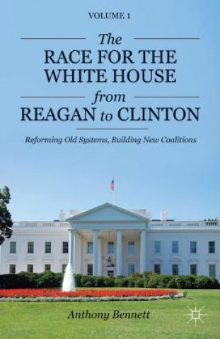 Carte Race for the White House from Reagan to Clinton Anthony Bennett