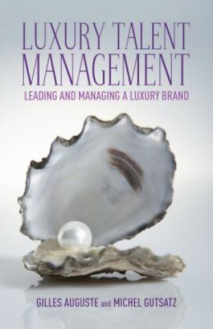 Knjiga Luxury Talent Management Gilles Auguste