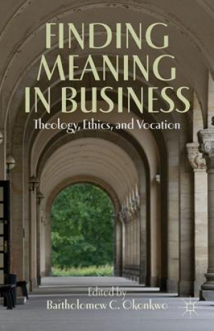 Книга Finding Meaning in Business Bartholomew C Okonkwo