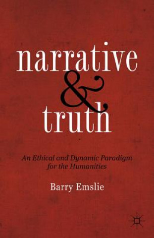 Könyv Narrative and Truth Barry Emslie