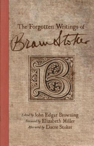 Kniha Forgotten Writings of Bram Stoker John Edgar Browning