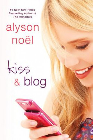 Könyv Kiss & Blog Alyson Noël