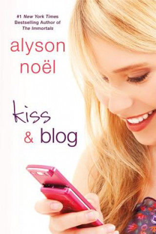 Livre Kiss & Blog Alyson Noël