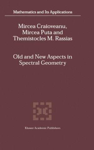 Kniha Old and New Aspects in Spectral Geometry M. -E Craioveanu