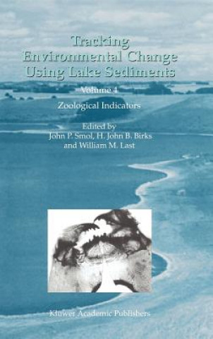 Knjiga Tracking Environmental Change Using Lake Sediments John P. Smol