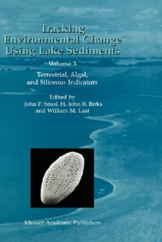 Livre Tracking Environmental Change Using Lake Sediments J.P. Smol