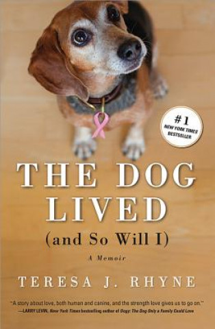 Könyv Dog Lived (and So Will I) Teresa Rhyne