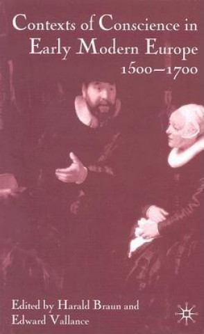 Kniha Contexts of Conscience in Early Modern Europe, 1500-1700 Harald Braun