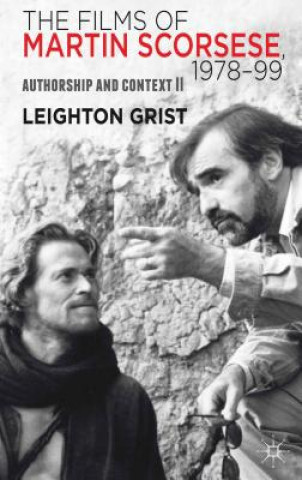 Könyv Films of Martin Scorsese, 1978-99 Leighton Grist