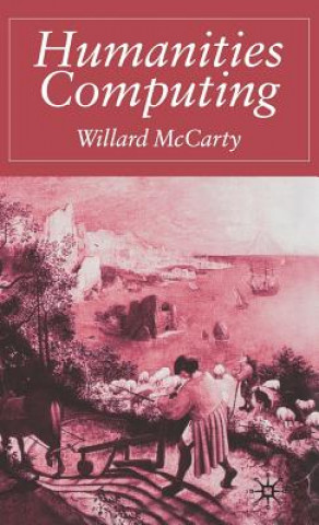 Knjiga Humanities Computing Willard McCarty