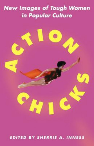 Book Action Chicks Sherrie A Inness