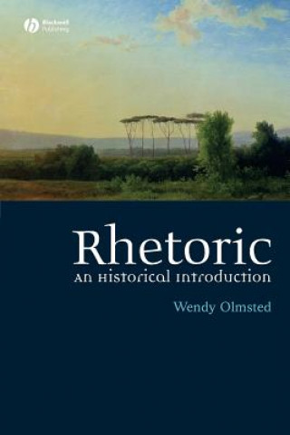 Kniha Rhetoric - An Historical Introduction Wendy Olmsted