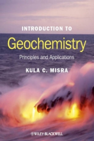 Kniha Introduction to Geochemistry - Principles and Applications Kula C Misra
