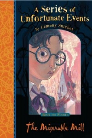 Kniha Miserable Mill Lemony Snicket