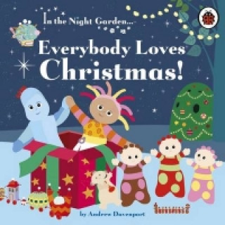 Knjiga In the Night Garden: Everybody Loves Christmas! Andrew Davenport