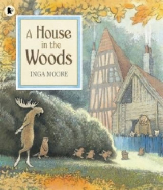 Kniha House in the Woods Inga Moore