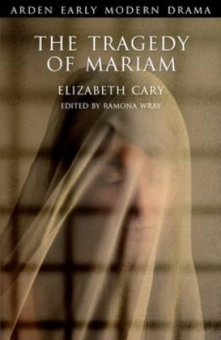 Kniha Tragedy of Mariam Elizabeth Cary