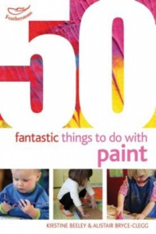 Kniha 50 Fantastic Things to Do with Paint Kirstine Beeley