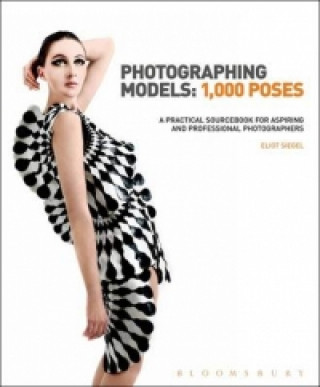 Kniha Photographing Models: 1,000 Poses Eliot Siegel