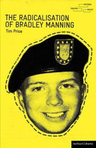 Libro Radicalisation of Bradley Manning Tim Price