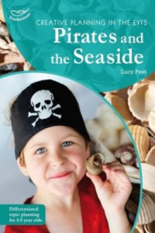 Knjiga Creative Planning in the Early Years: Pirates and Seaside Lucy Peet