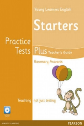 Carte Young Learners English Starters Practice Tests Plus Teacher's Book with Multi-ROM Pack Rosemary Aravanis