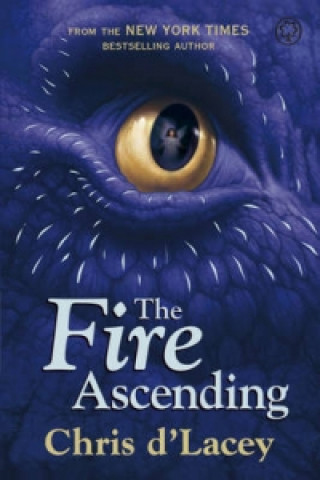 Könyv Last Dragon Chronicles: The Fire Ascending Chris d’Lacey
