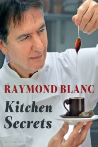 Kniha Kitchen Secrets Raymond Blanc