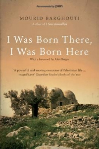 Carte I Was Born There, I Was Born Here Mourid Barghouti