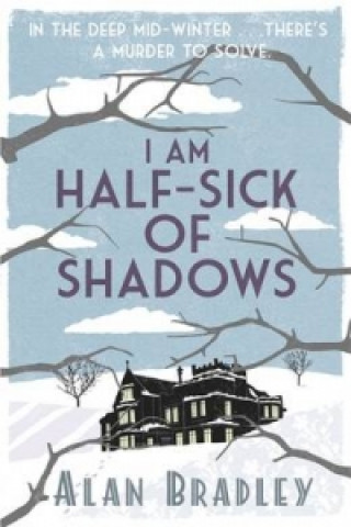 Kniha I Am Half-Sick of Shadows Alan Bradley