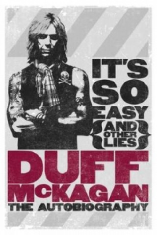 Книга It's So Easy (and other lies) Duff McKagan