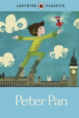 Kniha Ladybird Classics: Peter Pan Sir J. M. Barrie