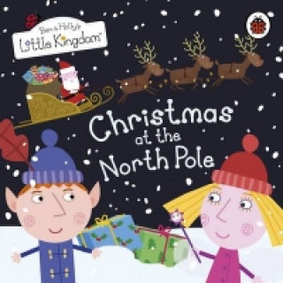 Книга Ben and Holly's Little Kingdom: Christmas at the North Pole Ladybird