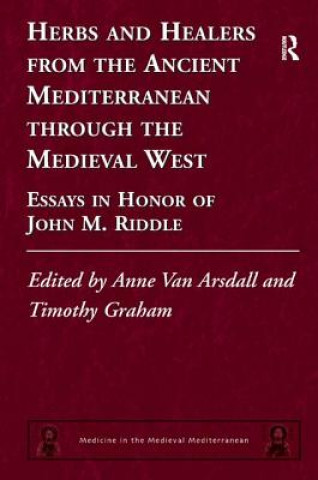 Carte Herbs and Healers from the Ancient Mediterranean through the Medieval West Anne VanArsdall