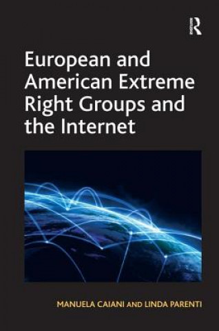 Kniha European and American Extreme Right Groups and the Internet Manuela Caiani