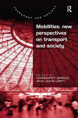 Βιβλίο Mobilities: New Perspectives on Transport and Society Margaret Grieco