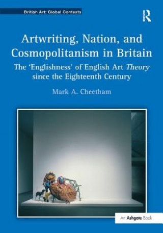 Kniha Artwriting, Nation, and Cosmopolitanism in Britain Mark A Cheetham