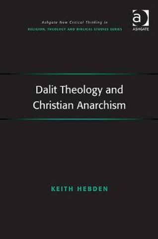 Carte Dalit Theology and Christian Anarchism Keith Hebden