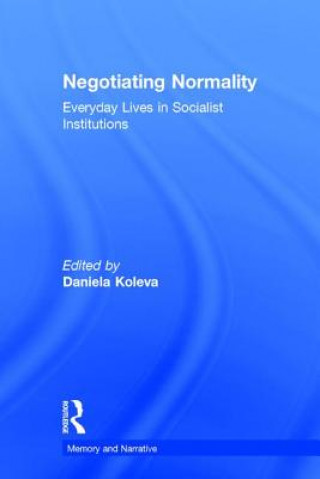 Carte Negotiating Normality Daniela Koleva