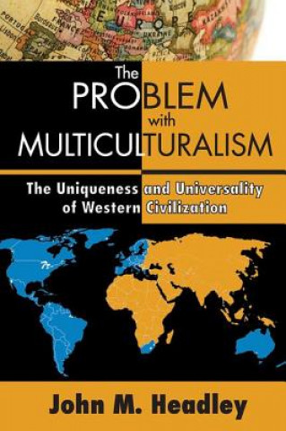 Kniha Problem with Multiculturalism John M Headley
