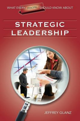 Könyv What Every Principal Should Know About Strategic Leadership Jeffrey Glanz