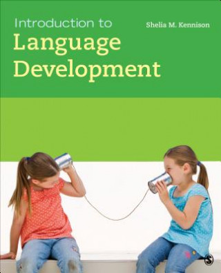 Carte Introduction to Language Development Shelia M Kennison