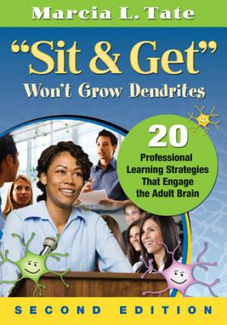 Könyv "Sit and Get" Won't Grow Dendrites Marcia L. Tate