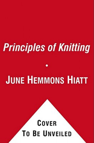 Kniha Principles of Knitting June Hiatt