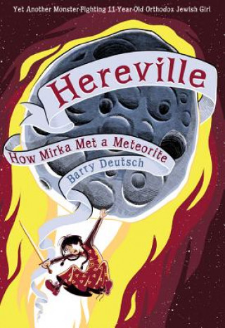 Carte Hereville How Mirka Met a Meteor Barry Deutsch